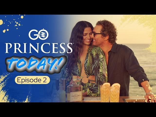 Everyone’s Talking About Matthew McConaughey’s Tequila!  Plus, Sun Princess Debut | GoPrincess Ep2