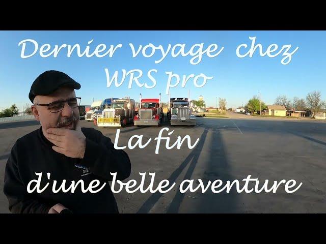 Mon dernier voyage chez WRS pro. . Chauffeur français au Canada''Parabreizh''