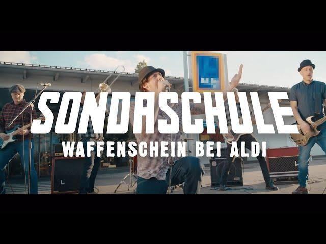 SONDASCHULE - Waffenschein bei Aldi (Offizielles Video)