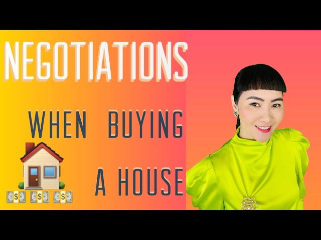 NEGOTIATIONS WHEN YOU BUY A HOUSE