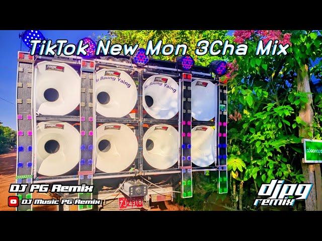 TikTok Song New Mon 3Cha Mix 2025 DJ PG Remix Mu Baung Yaing Bass