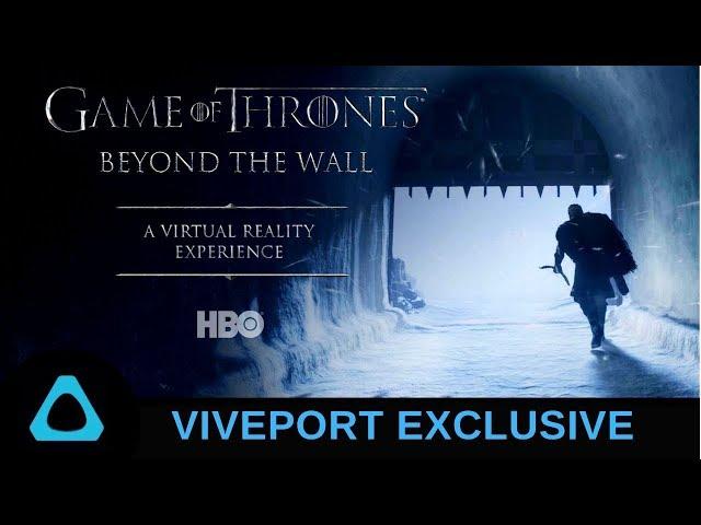 Game of Thrones Beyond the Wall - VR Experience Viveport Exclusive  // GamingWithMatteo311