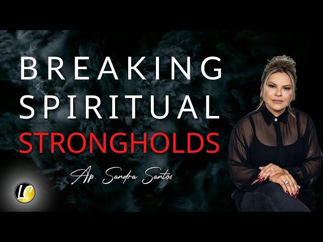 Breaking Spiritual Strongholds/ Quebrando Fortalezas Espirituais- Ap Sandra Santos