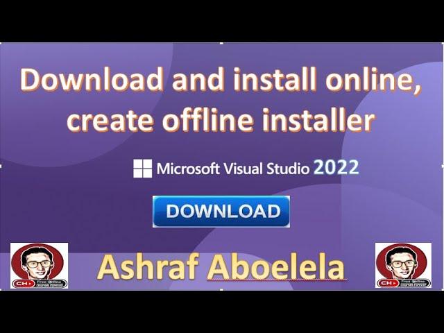 Download and install online , create offline installer Visual Studio 2022- تحميل وتشغيل فيجول ستوديو