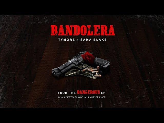 Tymore X Sama Blake - Bandolera (Official Audio)