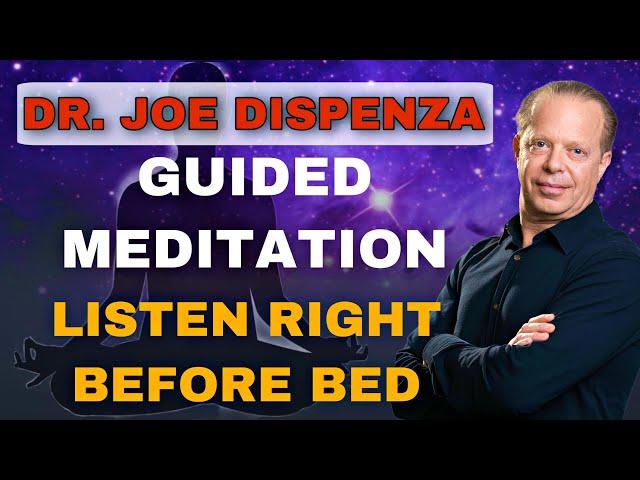 Dr Joe Dispenza - Before Sleep GUIDED Meditation (very powerful)