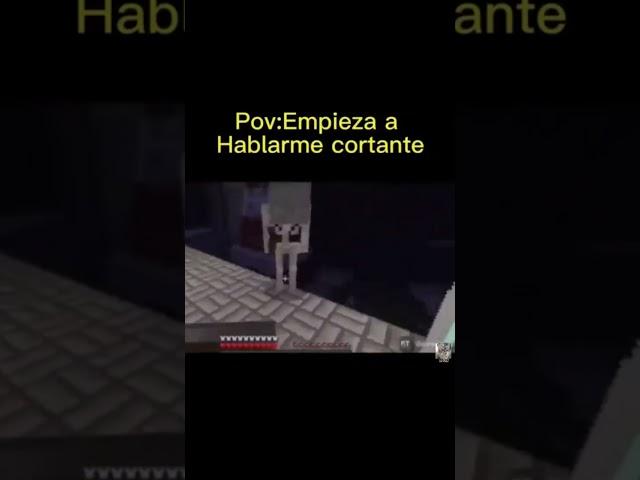 Empieza a Hablarme Cortante #shorts #humor #video #funny #minecraft  #minecraftmemes #xd #sad