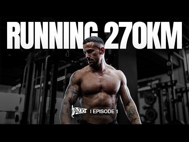 How I'm Training For A 270KM Ultra Marathon | Episode 1 | #ULTRA270