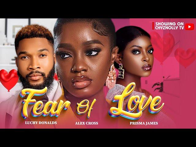 Fear of Love (Full Movie); 2023 Latest Nigerian Movies | Luchy Donalds, Alex Cross & Prisma