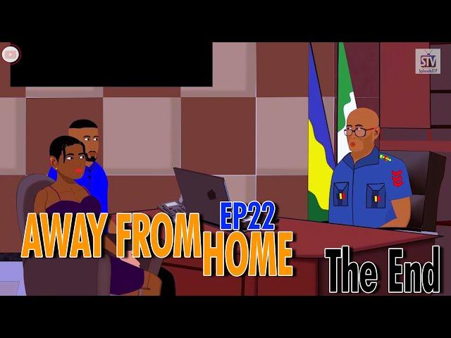 AWAY FROM HOME EP 22; THE END (Splendid TV) (Splendid Cartoon)