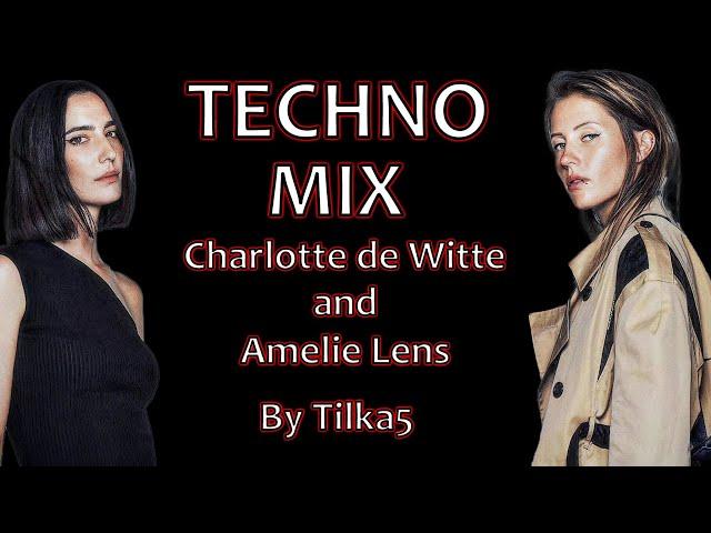 CHARLOTTE DE WITTE AND AMELIE LENS SET 2024 KNTXT AND EXHALE 2024 TECHNO MIX 2024 | MIX BY TILKA5