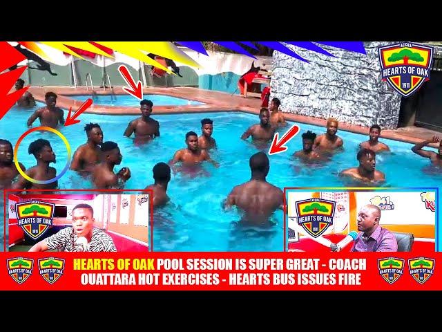 🟡HEARTS OF OAK POOL SESSION IS SUPER GREAT -COACH OUATTARA HOT EXERCISES -HEARTS BUS ISSUES FIRE