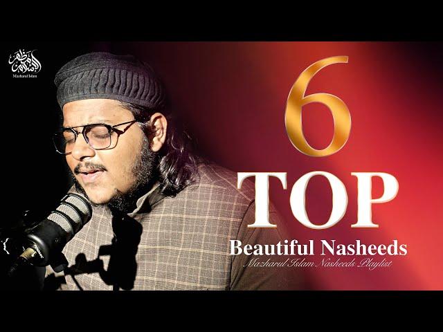 Top 6 Beautiful Nasheeds Playlist || Mazharul Islam || New Nasheeds 2024