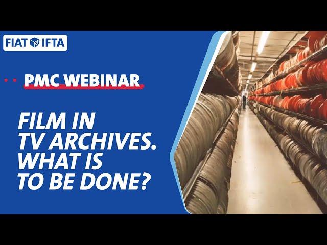 Preservation & Migration Seminar 2022: Film in Television archives. What is to be done?