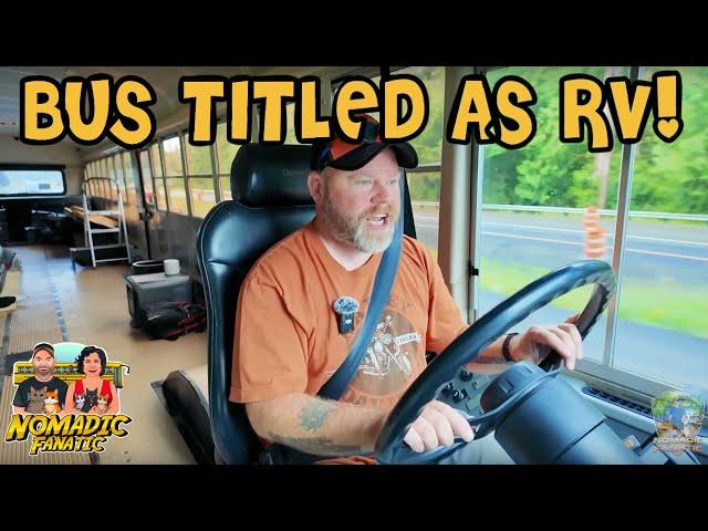 Driving My Bus SOUTH! Titled as an RV and Ready to Build!