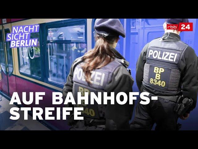 Wie die Bundespolizei Berlins Bahnhöfe sichert | NACHTSICHT Berlin