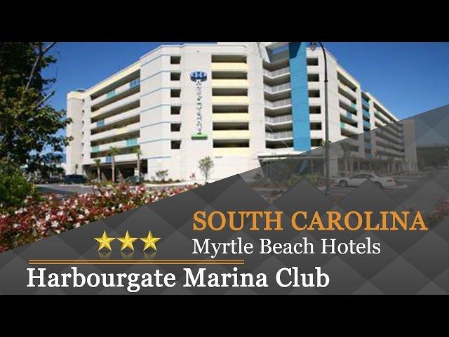 Harbourgate Marina Club - Myrtle Beach Hotels, South Carolina