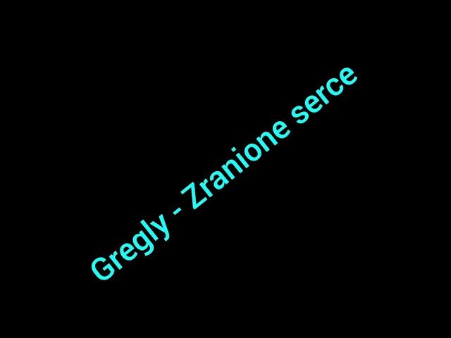 Gregly - Zranione serce [ rok nieznany / artysta nieznany]