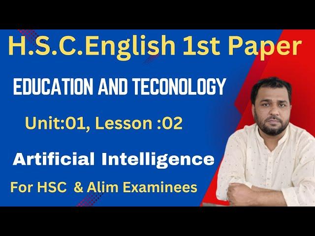 HSC English 1st Paper ।।Education and Teconology।।Unit:01;Lesson:02 ।।Artificial Intelligence has।।