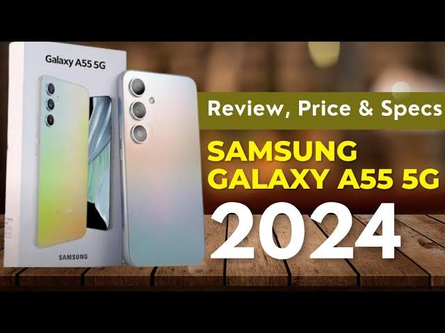 Samsung Galaxy A55 5G 2024 - Review Specs & Price for Buyer's Guide