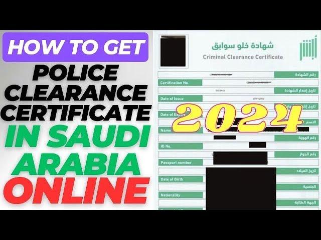 How to get Police Clearance Certificate in Saudi Arabia | Saudi Police Clearance Certificate Online