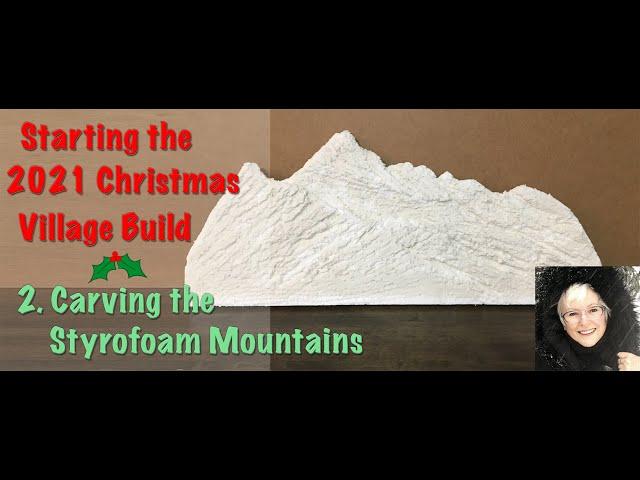 Carving & Painting Styrofoam Mountains Part 1, 2021