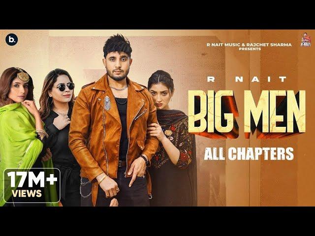 Big Men (All Chapters)R Nait | Laddi Gill | MixSingh | Gurlez Akhtar | Shipra Goyal|New Punjabi Song