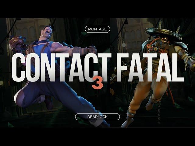 Deadlock Montage - Contact Fatal 3