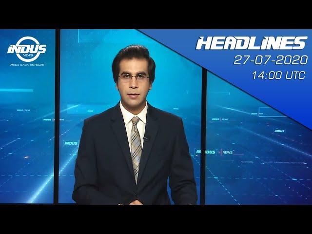 Indus News Headlines | 14:00 UTC | 27 July 2020