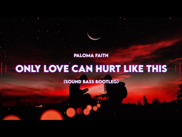 Paloma Faith - Only Love Can Hurt Like This (@SoundBassMusic Bootleg)