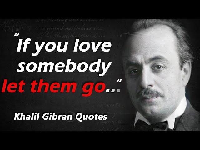 Timeless Khalil Gibran Quotes that tell a lot about Love and Life | Best Quotes l Quotes about Life