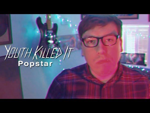 Youth Killed It - Popstar (Official Music Video)