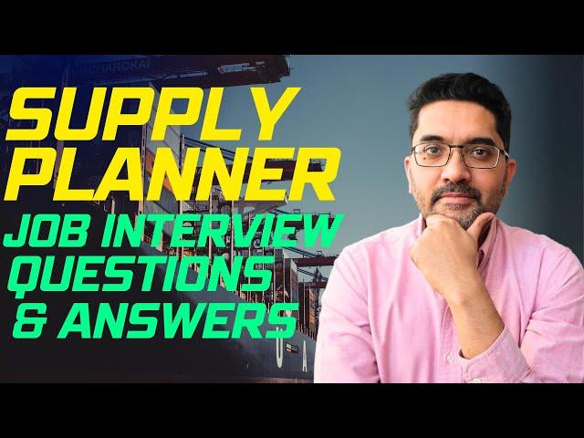 Supply Planner Job Interview: Top Skills & 7 Commonly Asked Questions