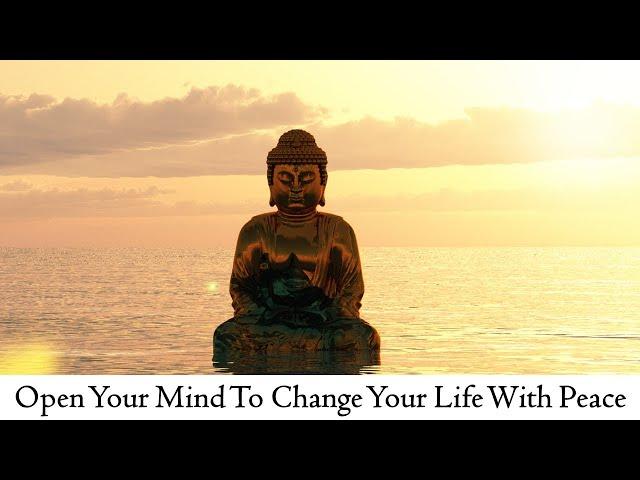 Open Your Mind To Change Your Life With Peace - Beautiful Quotes of Lord Buddha (Part 1)