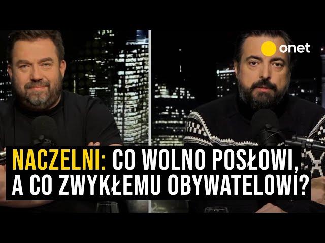 Co wolno posłowi, a co zwykłemu obywatelowi? | Naczelni