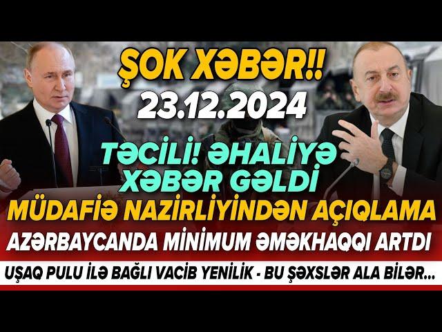 TƏCİLİ! Vacib xəbərlər 23.12.2024 (Xəbər Bələdcisi) xeberler, son xeberler bugun 2024