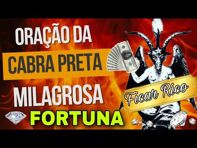 ORAÇÃO DA CABRA PRETA ORIGINAL PARA GANHAR DINHEIRO E FICAR RICO ( Livro São Cipriano)