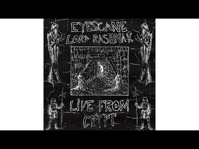 Lord Rashnak & Eyescane - Live From Crypt (Full Album)