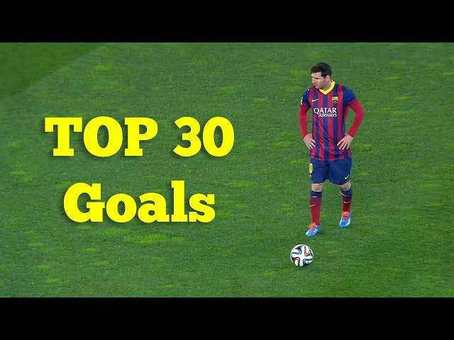 Lionel Messi - Top 30 Goals