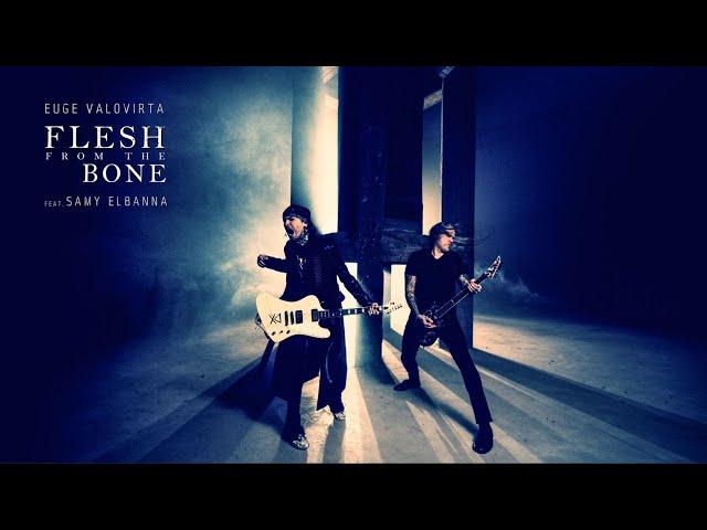 Euge Valovirta - Flesh From The Bone (feat. Samy Elbanna) - OFFICIAL MUSIC VIDEO