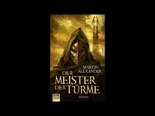 Der Meister der Türme von Martin Alexander Hörbuch teil 1von2 Fantasy 2017