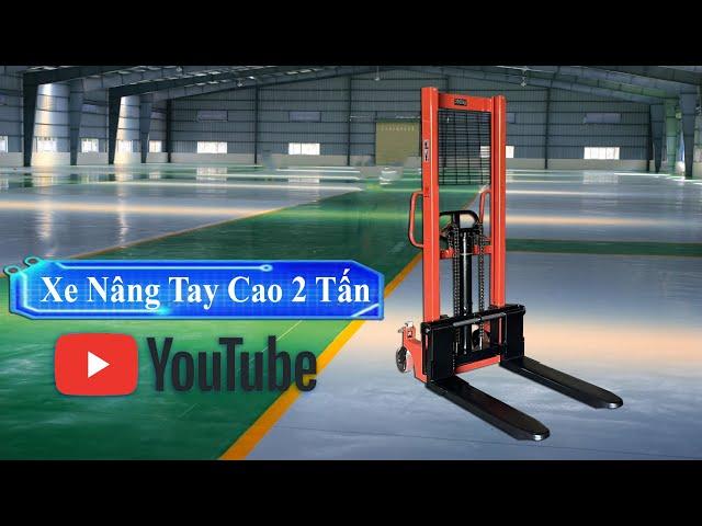 [ BÁO GIÁ ] Xe Nâng Tay Cao 2 Tấn Có Phanh Model: CTY-E2.0T, 1.6M | 2 Ton High Hand Forklift