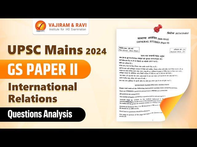 UPSC Mains 2024: GS Paper II Detailed Analysis (International Relations) Vajiram and Ravi