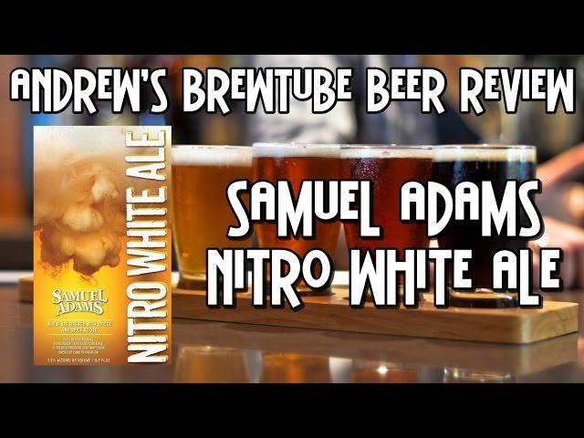 Samuel Adams Nitro White Ale - Andrew's BrewTube Beer Review #25