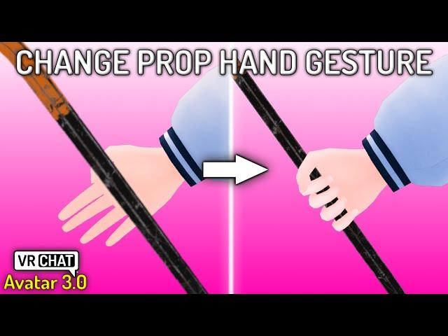 VRChat Avatar 3.0 - How to Change Hand Gesture on Prop Toggle