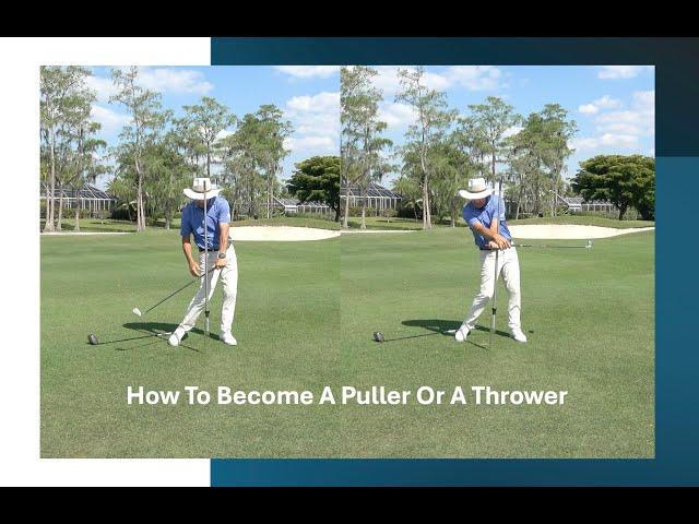 Turn Your Golf Swing Into A Puller Or Thrower