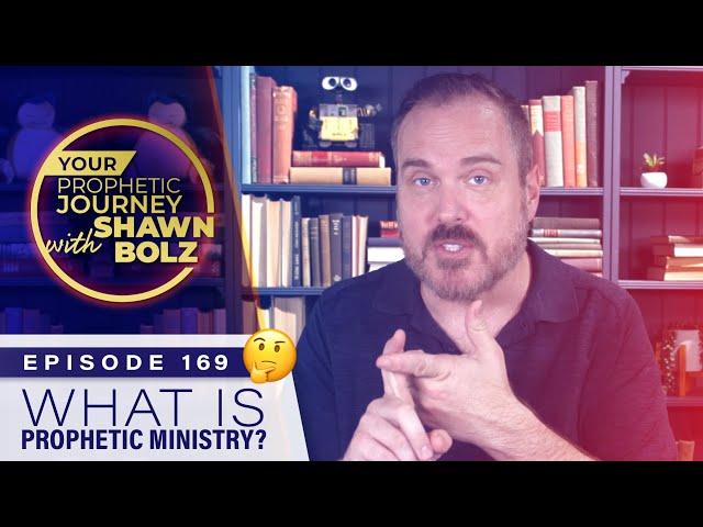 What Is Prophetic Ministry? Ep. 169 - Your Prophetic Journey with Shawn Bolz