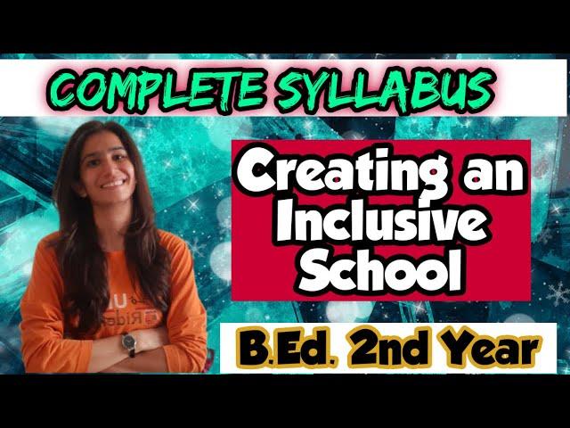 Creating an Inclusive School | B.Ed. | M.Ed. | Complete Syllabus | PPT Notes | Inculcate Learning