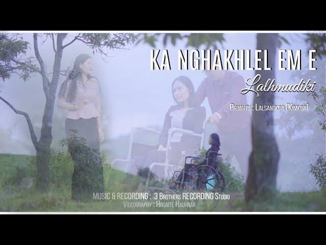 LALHMUDIKI | KA NGHAKHLEL EM E | OFFICIAL MUSIC VIDEO