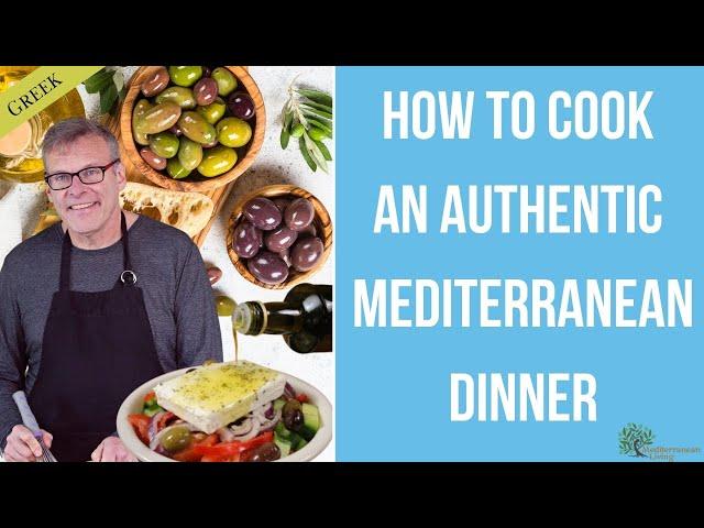 How to Cook an Authentic Mediterranean Dinner (Greek)